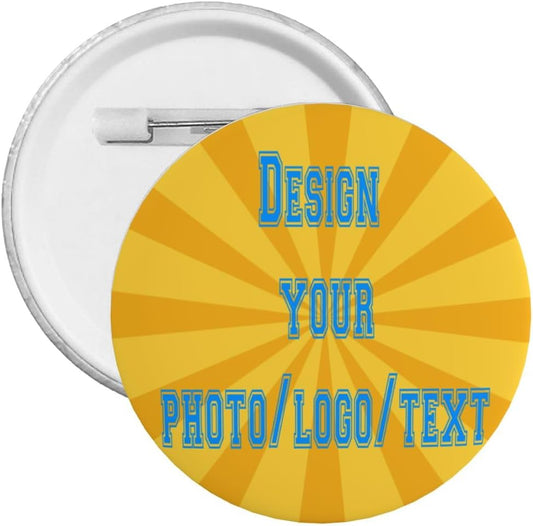 Custom Pins, Custom Buttons, Design Your Own Personalized Pinback Button Badgest (Round Badge)